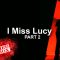 I Miss Lucy – Part 2 – [Short Horror Film]